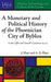 A Monetary and Political History of the Phoenician City of Byblos in the Fifth and Fourth Centuries B.C.E.