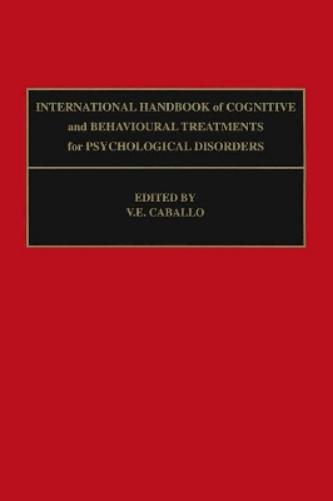 International Handbook of Cognitive and Behavioural Treatments for Psychological Disorders