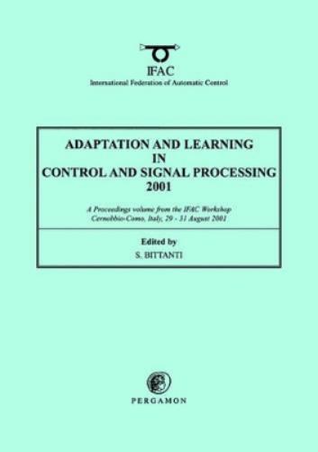 Adaptation and Learning in Control and Signal Processing 2001