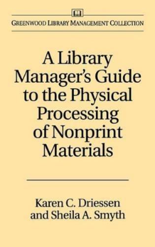 A Library Manager's Guide to the Physical Processing of Nonprint Materials