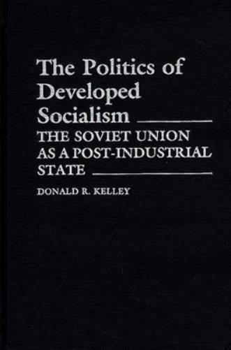 The Politics of Developed Socialism