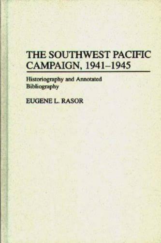 The Southwest Pacific Campaign, 1941-1945