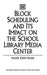 Block Scheduling and Its Impact on the School Library Media Center