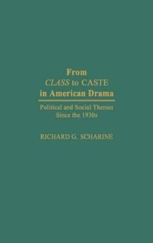 From Class to Caste in American Drama