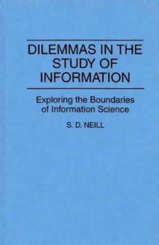 Dilemmas in the Study of Information