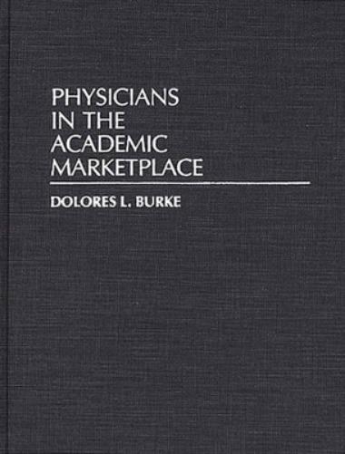 Physicians in the Academic Marketplace