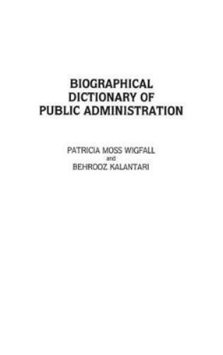 Biographical Dictionary of Public Administration
