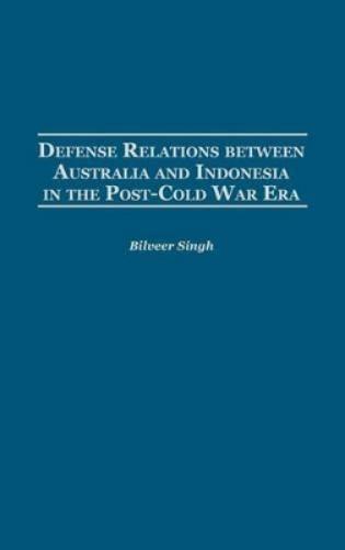 Defense Relations between Australia and Indonesia in the Post-Cold War Era