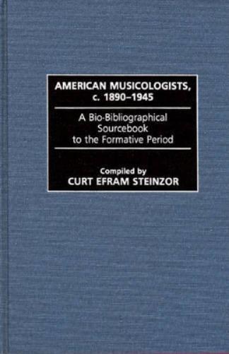 American Musicologists, c. 1890-1945