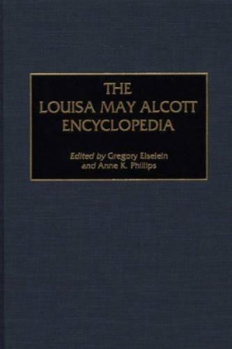 The Louisa May Alcott Encyclopedia
