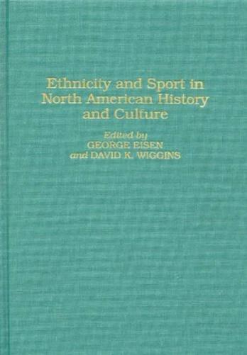 Ethnicity and Sport in North American History and Culture