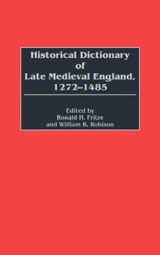 Historical Dictionary of Late Medieval England, 1272-1485