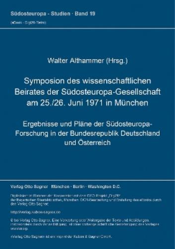 Symposion Des Wissenschaftlichen Beirates Der Suedosteuropa-Gesellschaft Am 25./26. Juni 1971 in Muenchen