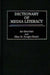 Dictionary of Media Literacy