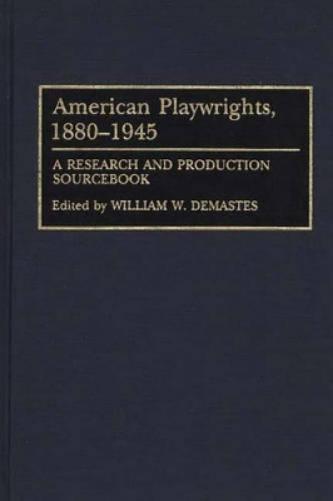 American Playwrights, 1880-1945