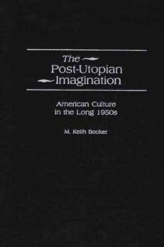 The Post-Utopian Imagination
