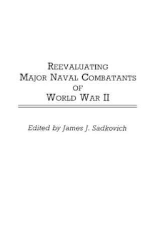 Reevaluating Major Naval Combatants of World War II