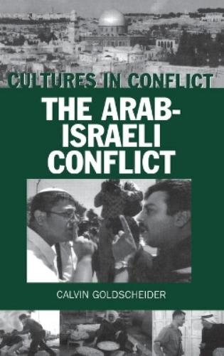Cultures in Conflict--The Arab-Israeli Conflict
