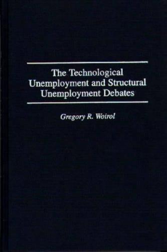 The Technological Unemployment and Structural Unemployment Debates