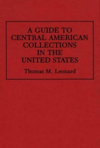 A Guide to Central American Collections in the United States