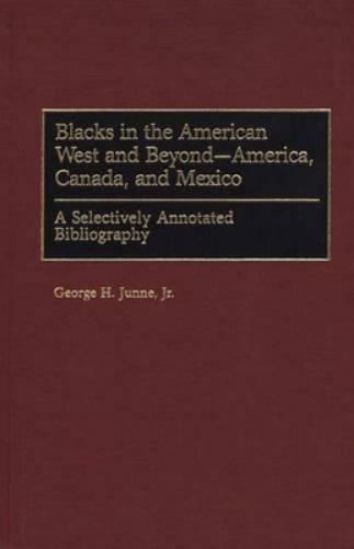 Blacks in the American West and Beyond--America, Canada, and Mexico