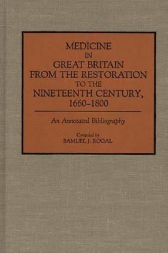 Medicine in Great Britain from the Restoration to the Nineteenth Century, 1660-1800
