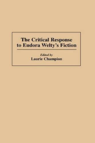 The Critical Response to Eudora Welty's Fiction