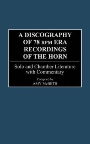 A Discography of 78 RPM Era Recordings of the Horn