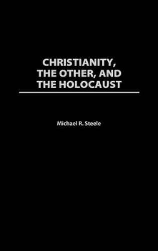Christianity, The Other, and The Holocaust