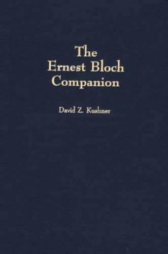 The Ernest Bloch Companion