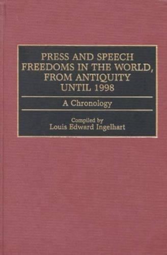 Press and Speech Freedoms in the World, from Antiquity until 1998