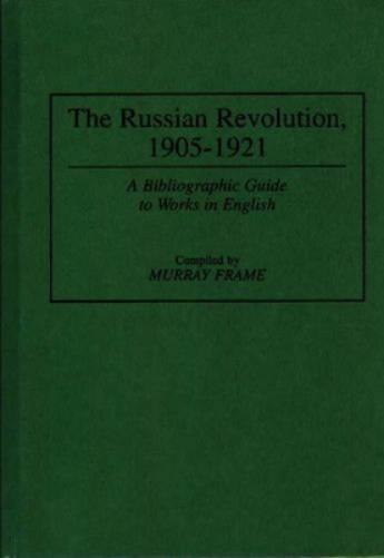 The Russian Revolution, 1905–1921