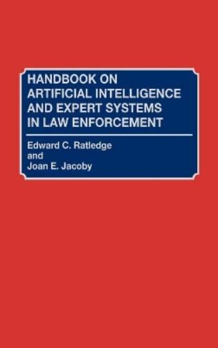Handbook on Artificial Intelligence and Expert Systems in Law Enforcement