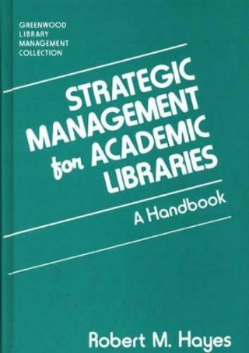 Strategic Management for Academic Libraries