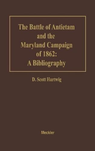 The Battle of Antietam and the Maryland Campaign of 1862