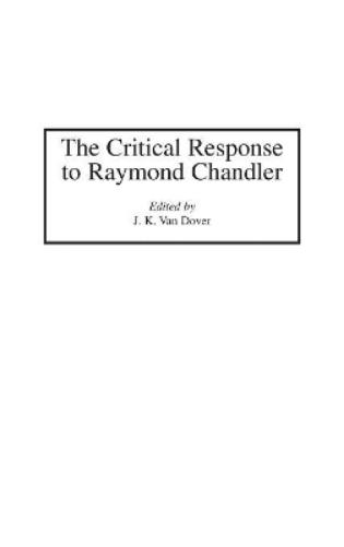 The Critical Response to Raymond Chandler