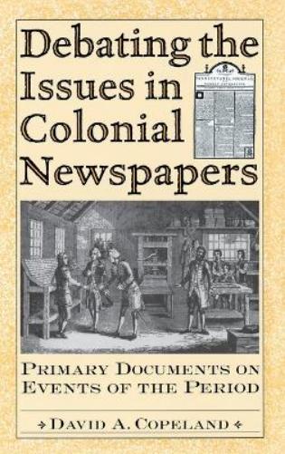 Debating the Issues in Colonial Newspapers