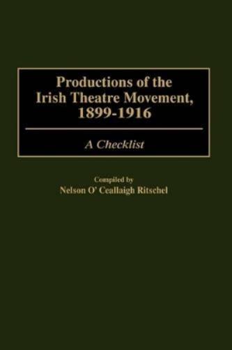 Productions of the Irish Theatre Movement, 1899-1916