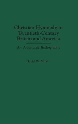 Christian Hymnody in Twentieth-Century Britain and America