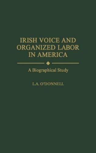 Irish Voice and Organized Labor in America