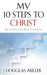 My 10 Steps to Christ