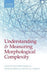 Understanding and Measuring Morphological Complexity