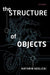 The Structure of Objects