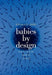 Babies by Design