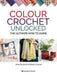 Colour Crochet Unlocked