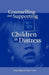Counselling and Supporting Children in Distress