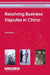 Resolving Business Disputes in China