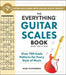 The Everything Guitar Scales Book, 2nd Edition