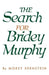 The Search for Bridey Murphy