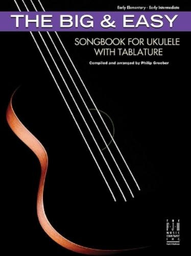 The Big & Easy Songbook for Ukulele with Tablature